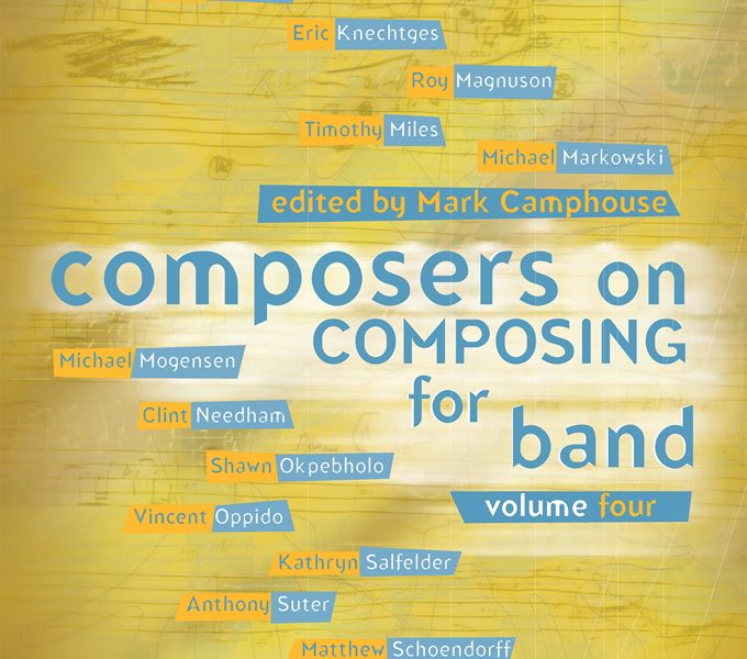 Composers on Composing for Band – Volume 4